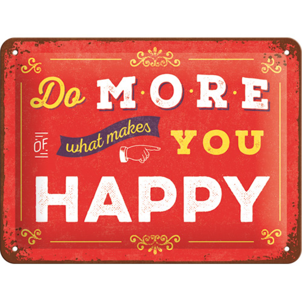 Placa metalica - Do More of What Makes You Happy - 15x20 cm